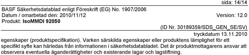 syfte kan härledas från informationen i säkerhetsdatabladet.