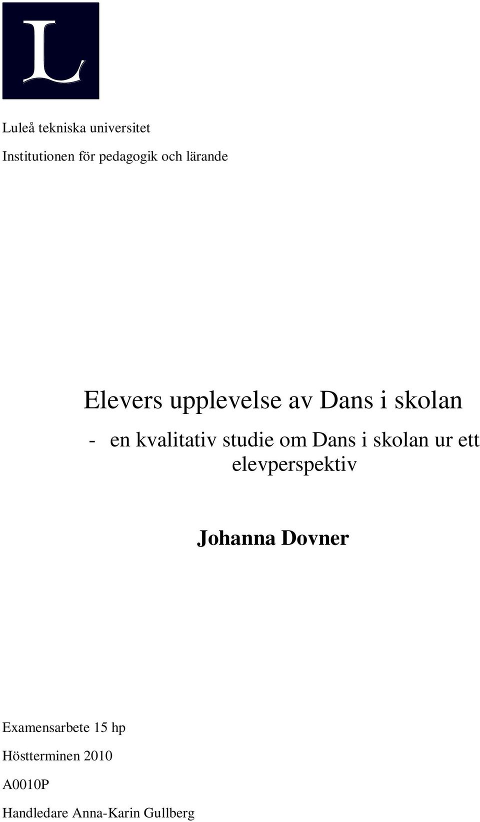 studie om Dans i skolan ur ett elevperspektiv Johanna Dovner