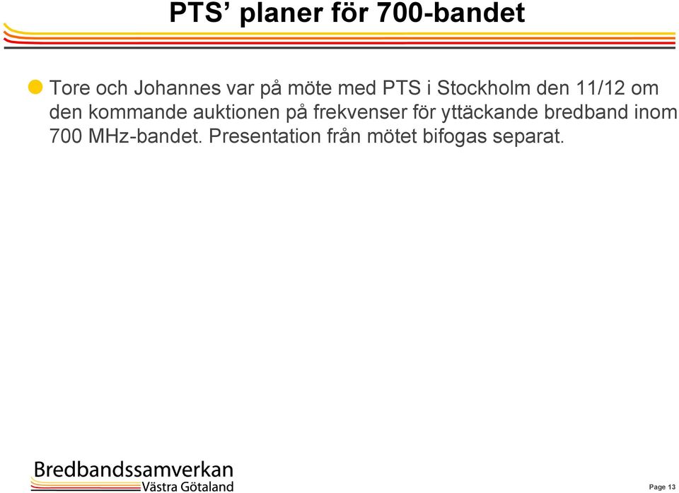 auktionen på frekvenser för yttäckande bredband inom