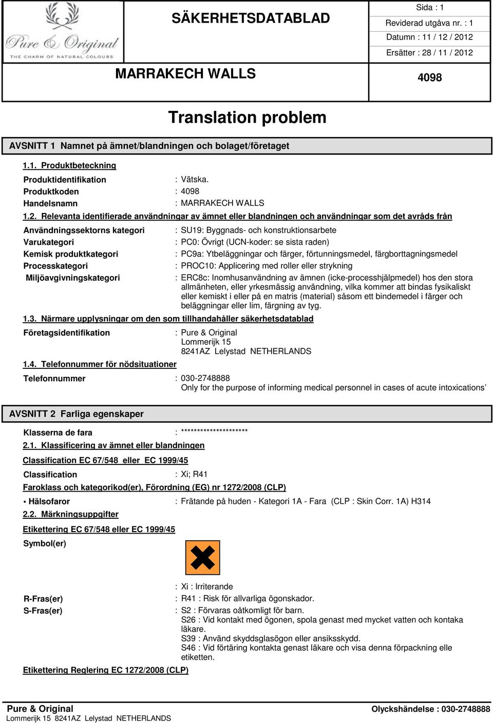 Miljöavgivningskategori 1.3. Närmare upplysningar om den som tillhandahåller säkerhetsdatablad Företagsidentifikation 1.4.