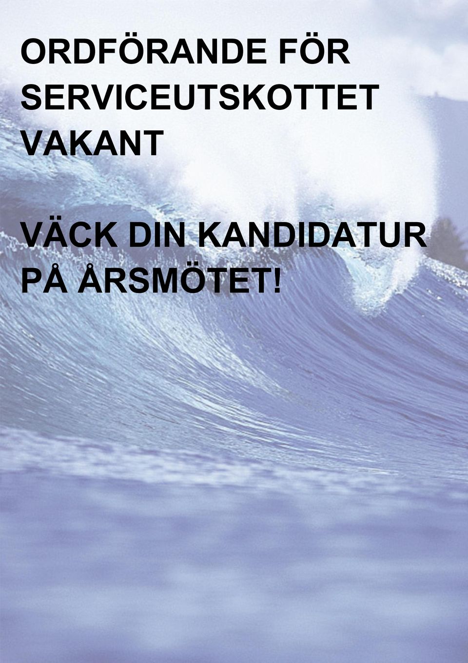 VAKANT VÄCK DIN