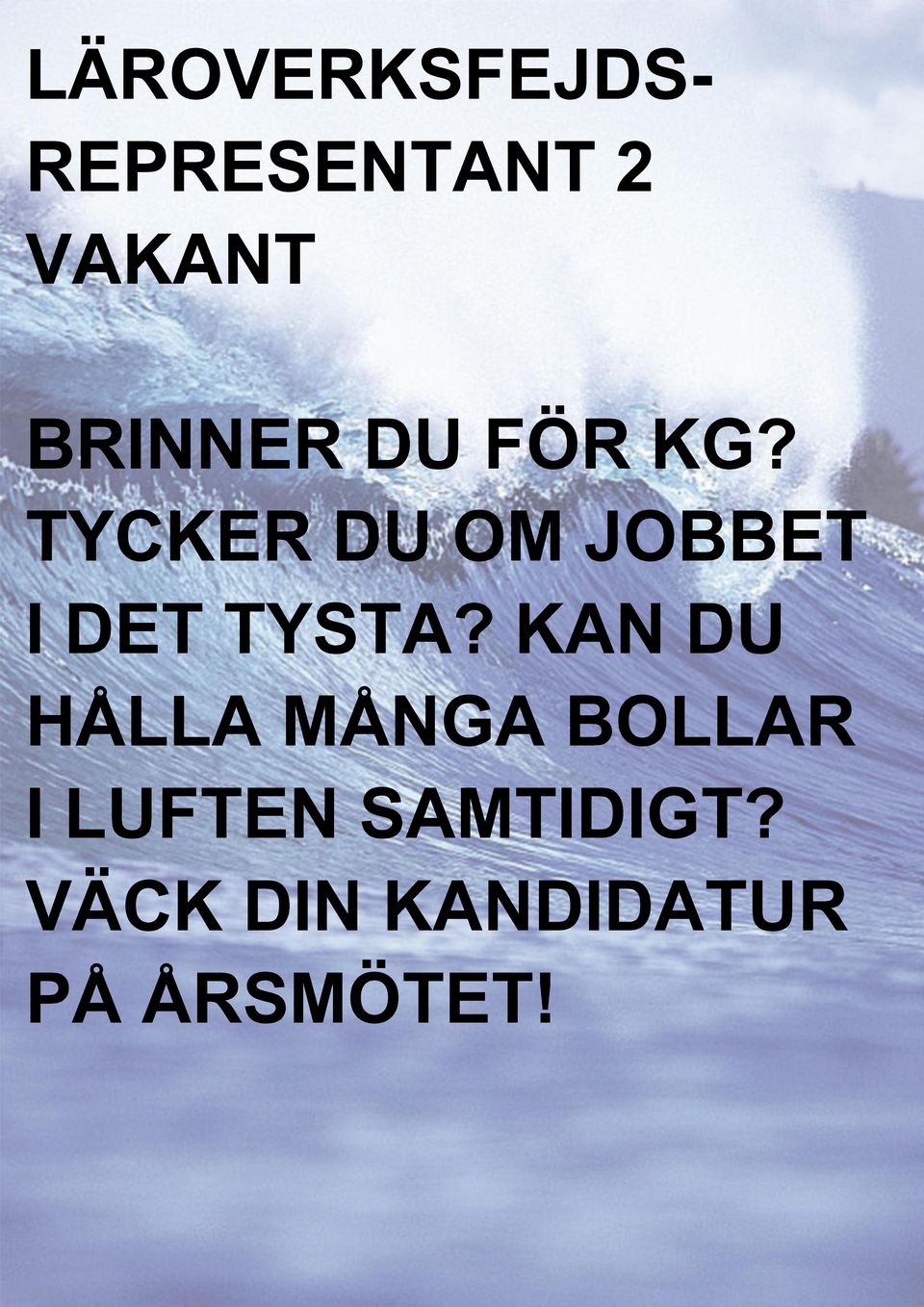 TYCKER DU OM JOBBET I DET TYSTA?