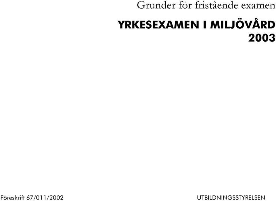 MILJÖVÅRD 2003 Föreskrift