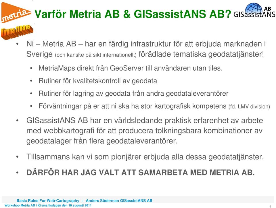 MetriaMaps direkt från GeoServer till användaren utan tiles.