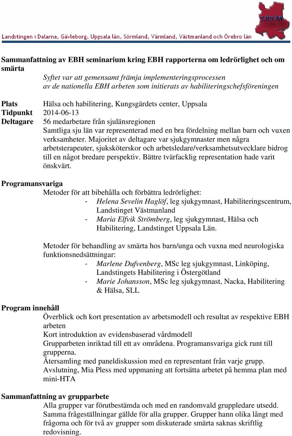 fördelning mellan barn och vuxen verksamheter.