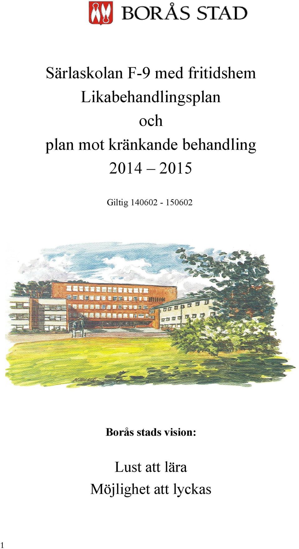 behandling 2014 2015 Giltig 140602-150602