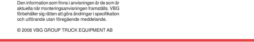 VBG förbehåller sig rätten att göra ändringar i