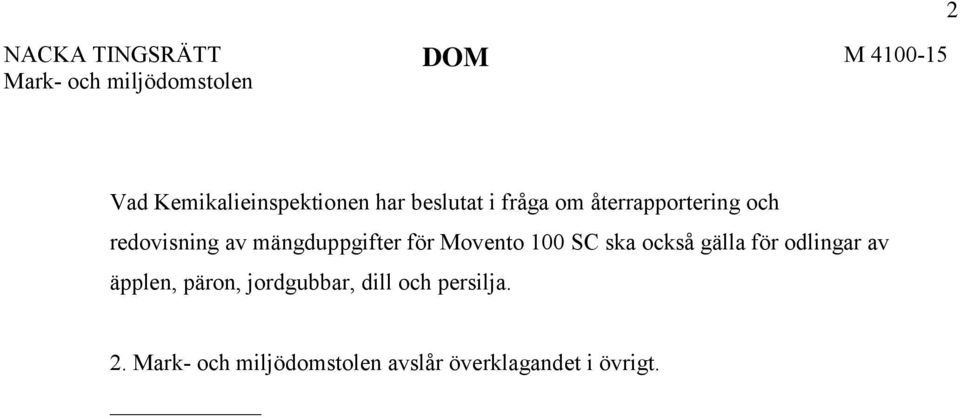 av mängduppgifter för Movento 100 SC ska också gälla för odlingar av äpplen,