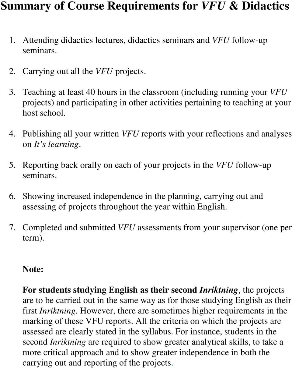 5. Reporting back orally on each of your projects in the VFU follow-up seminars. 6.
