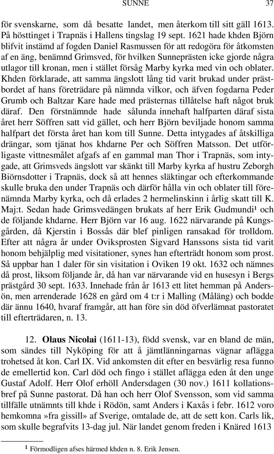 stället försåg Marby kyrka med vin och oblater.