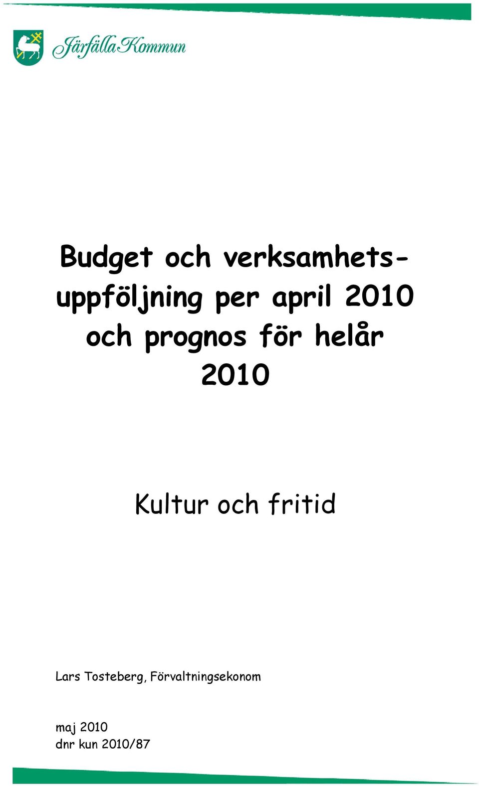 Kultur och fritid Lars Tosteberg,