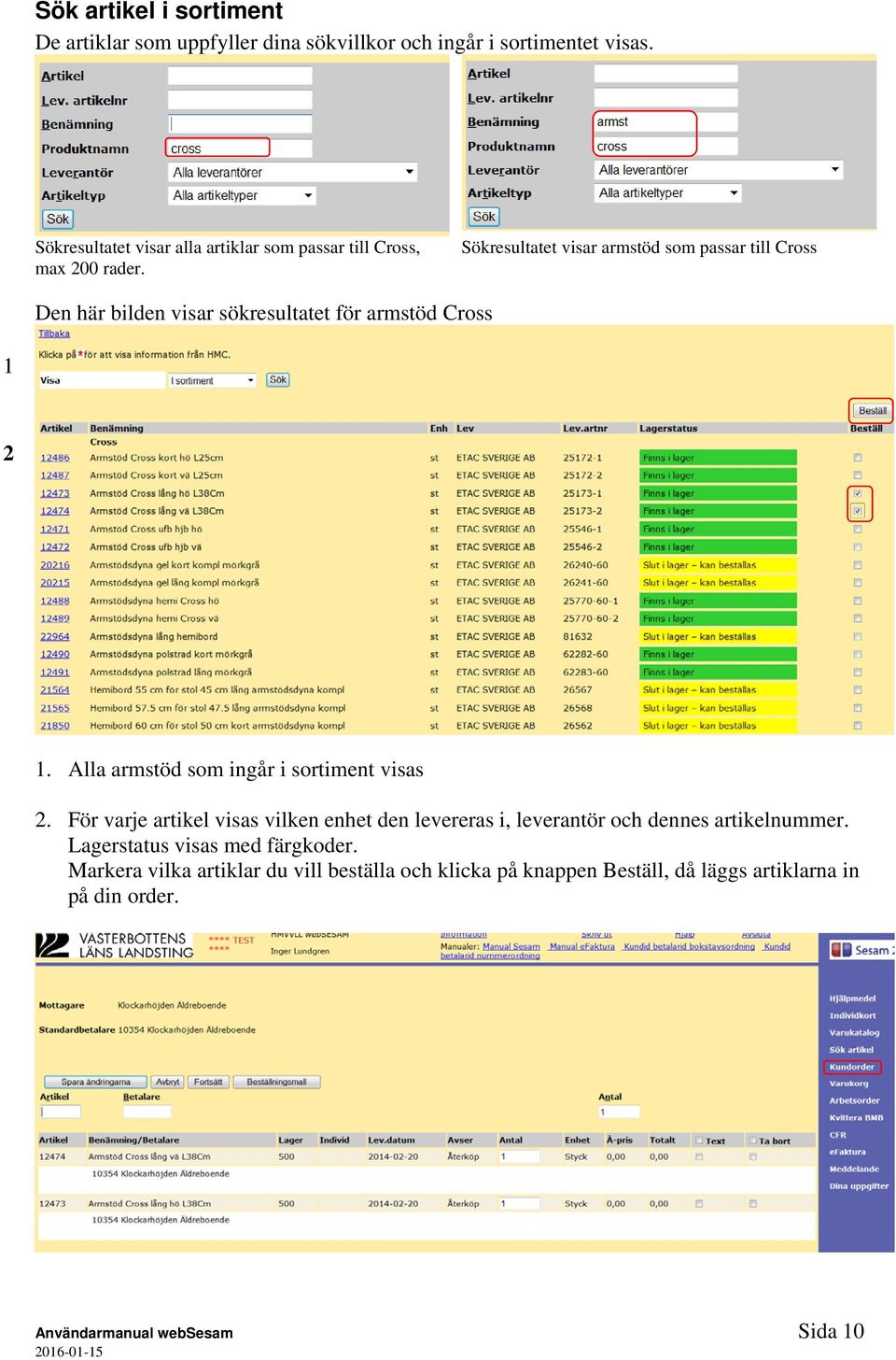 Sökresultatet visar armstöd som passar till Cross Den här bilden visar sökresultatet för armstöd Cross 1 2 1.