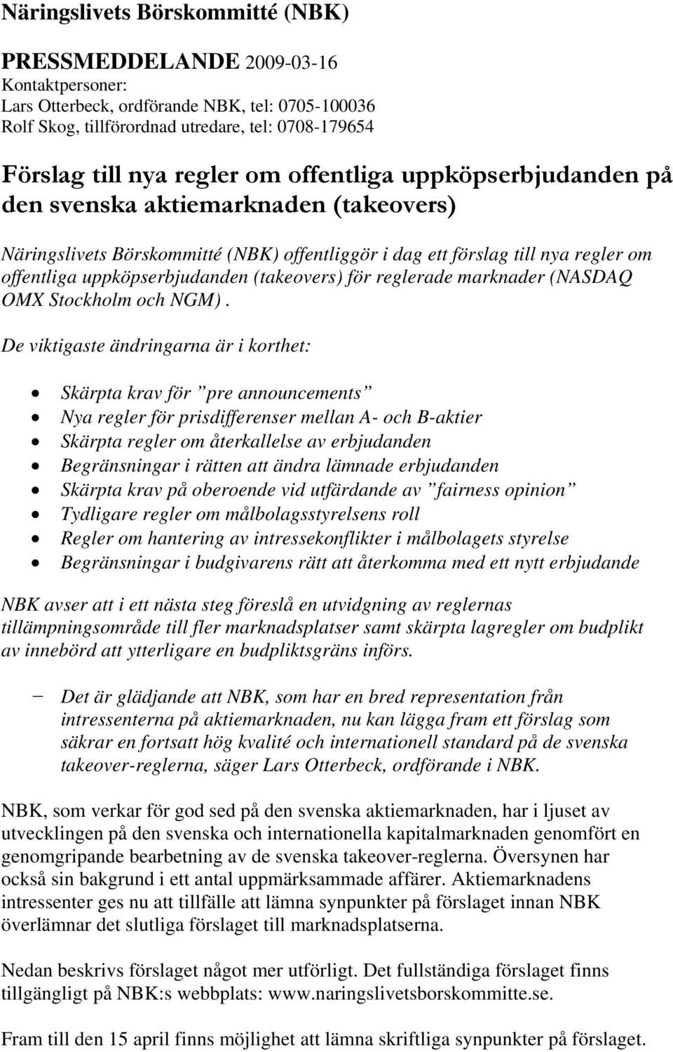 (takeovers) för reglerade marknader (NASDAQ OMX Stockholm och NGM).