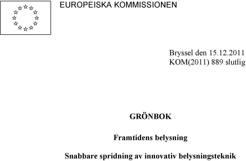 2011 KOM(2011) 889 slutlig GRÖNBOK