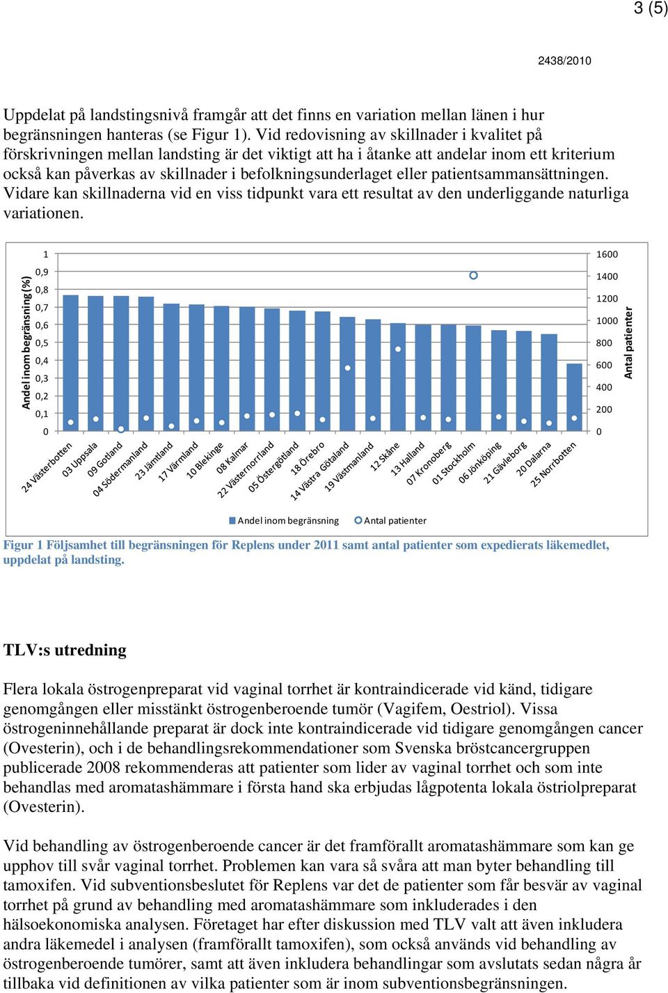 eller patientsammansättningen. Vidare kan skillnaderna vid en viss tidpunkt vara ett resultat av den underliggande naturliga variationen.