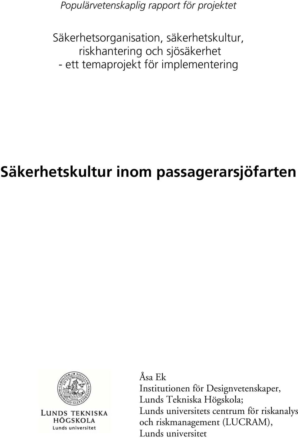 inom passagerarsjöfarten Åsa Ek Institutionen för Designvetenskaper, Lunds Tekniska