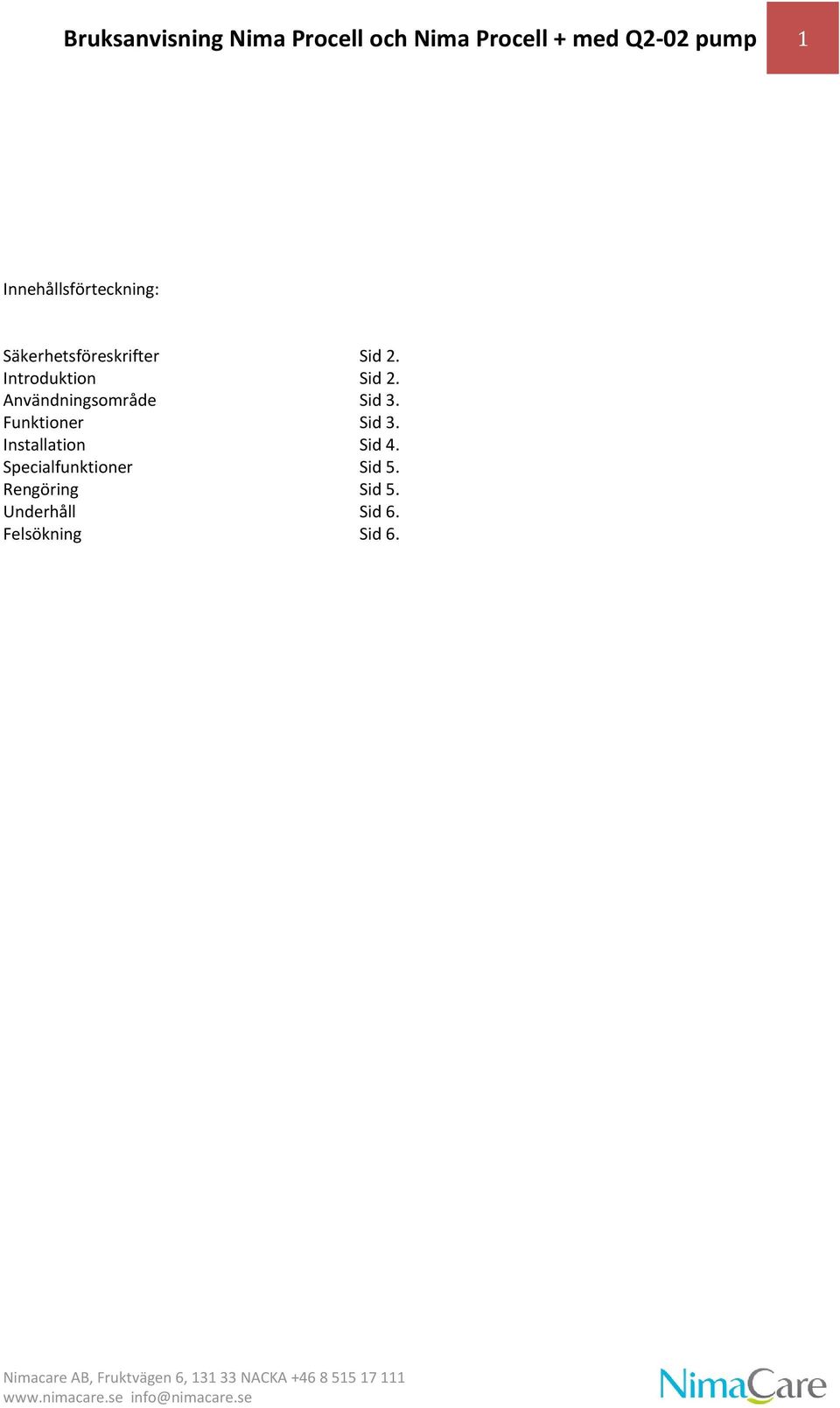 Introduktion Sid 2. Användningsområde Sid 3. Funktioner Sid 3.