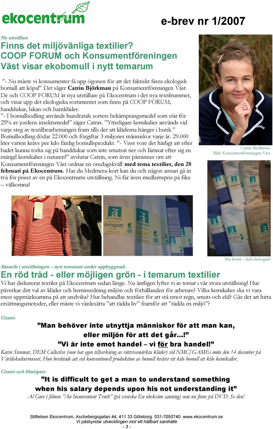 Det säger Catrin Björkman på Konsumentföreningen Väst.