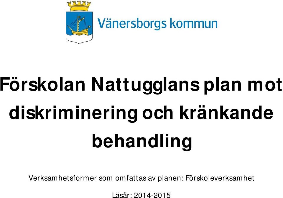 behandling Verksamhetsformer som