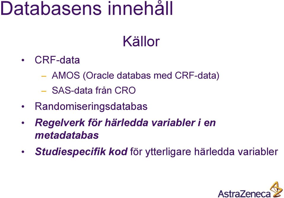 Randomiseringsdatabas Regelverk för härledda