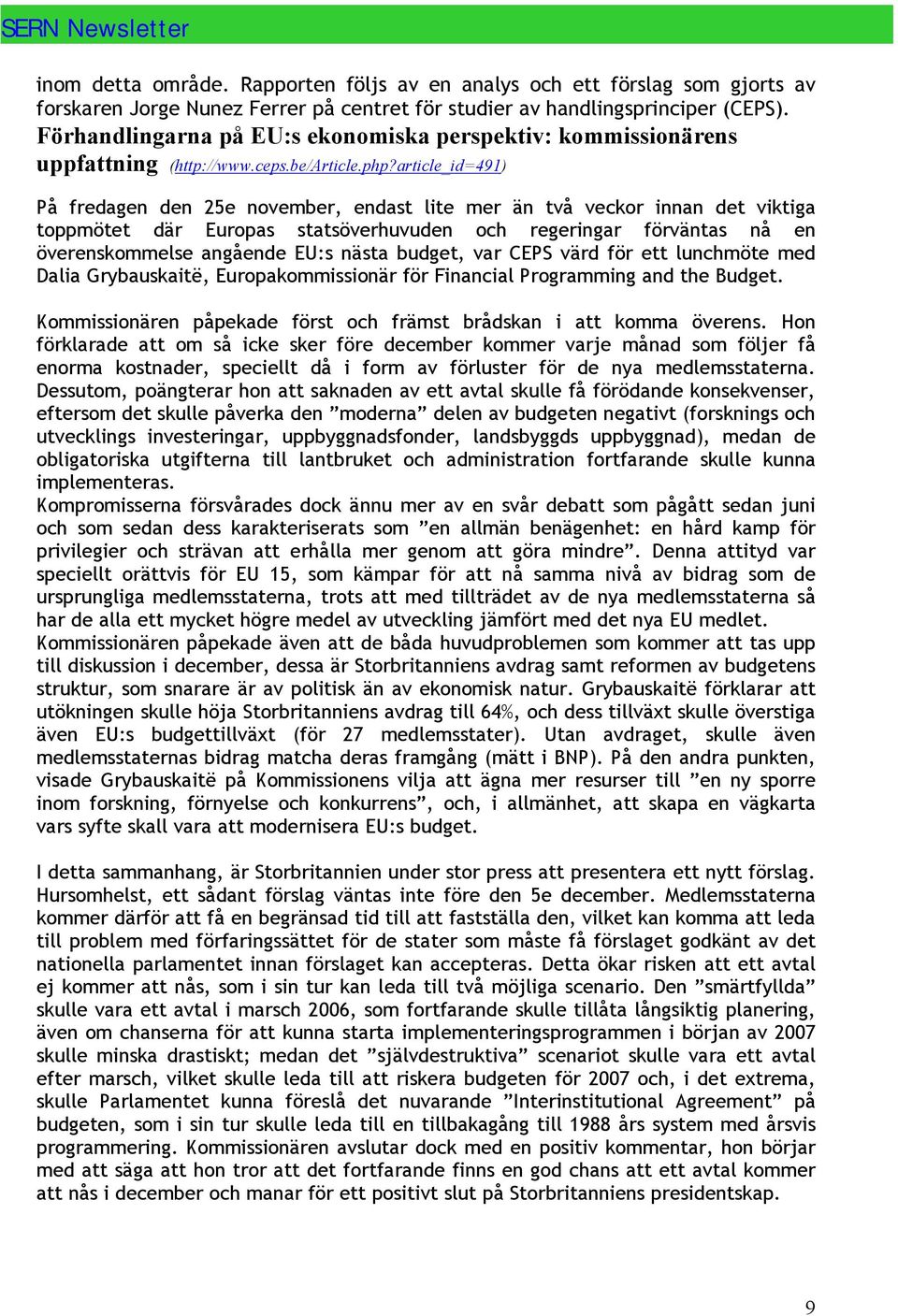 article_id=491) På fredagen den 25e november, endast lite mer än två veckor innan det viktiga toppmötet där Europas statsöverhuvuden och regeringar förväntas nå en överenskommelse angående EU:s nästa