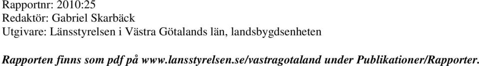 landsbygdsenheten Rapporten finns som pdf på www.