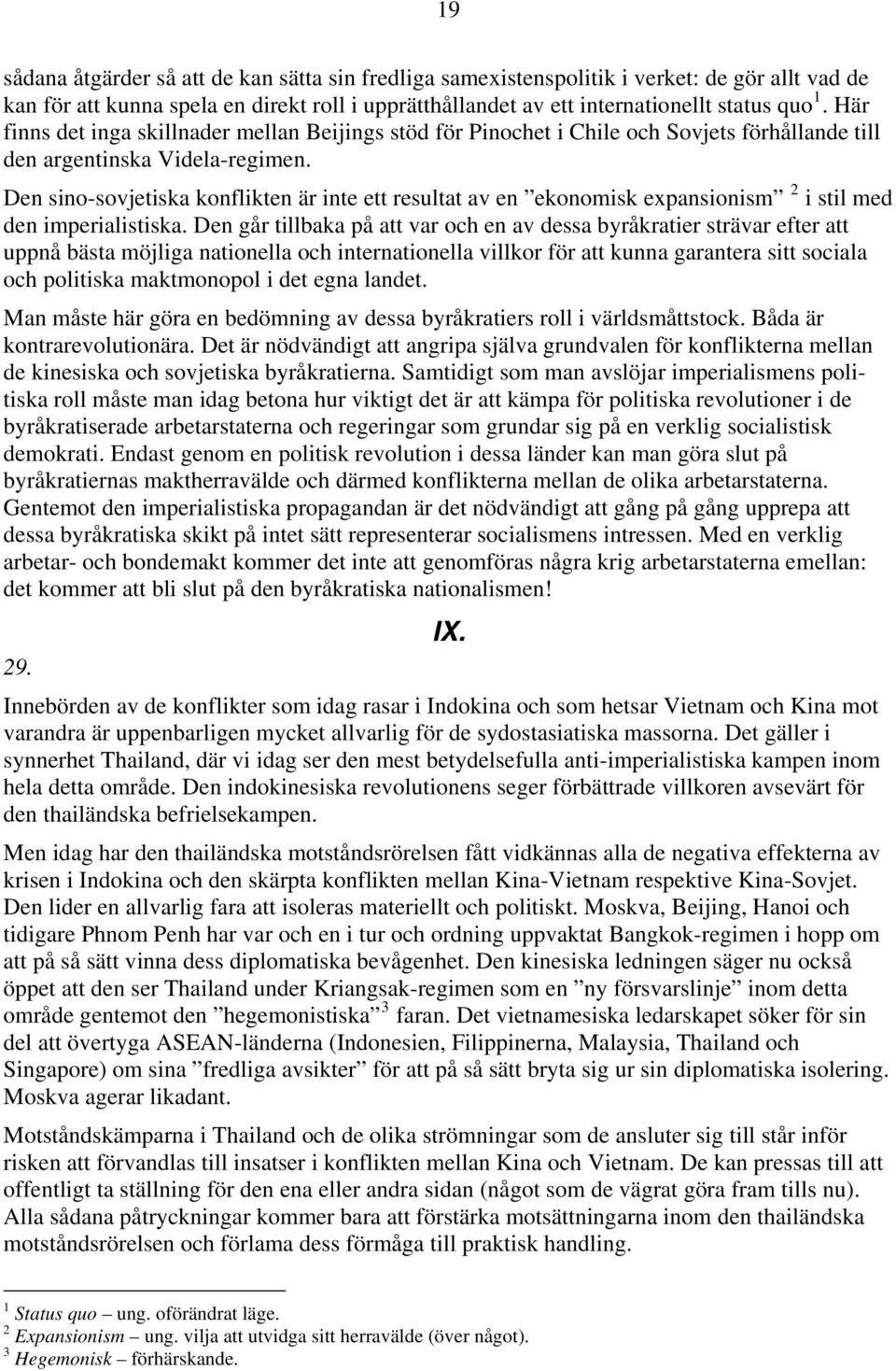 Den sino-sovjetiska konflikten är inte ett resultat av en ekonomisk expansionism 2 i stil med den imperialistiska.