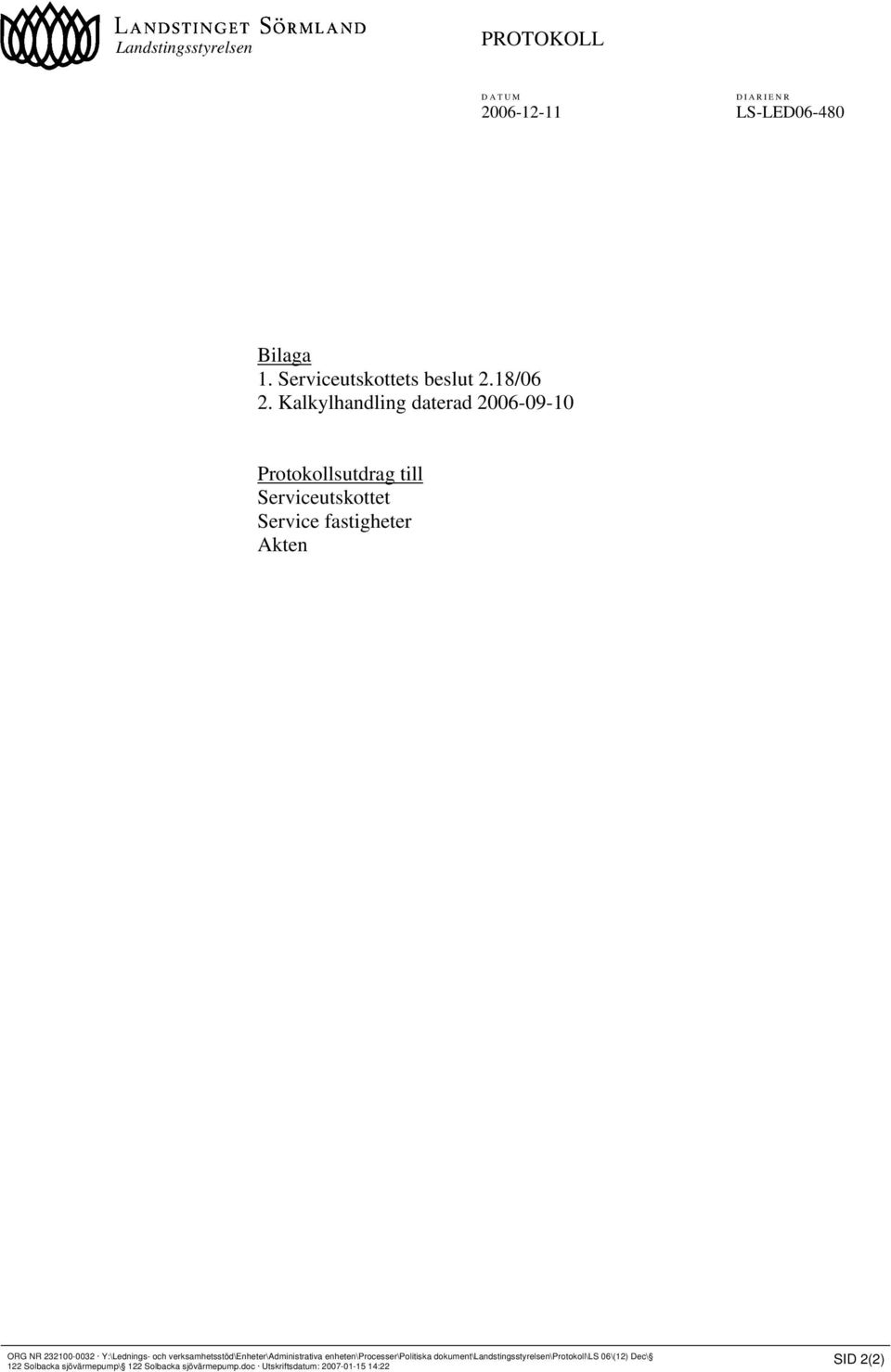 232100-0032 Y:\Lednings- och verksamhetsstöd\enheter\administrativa enheten\processer\politiska