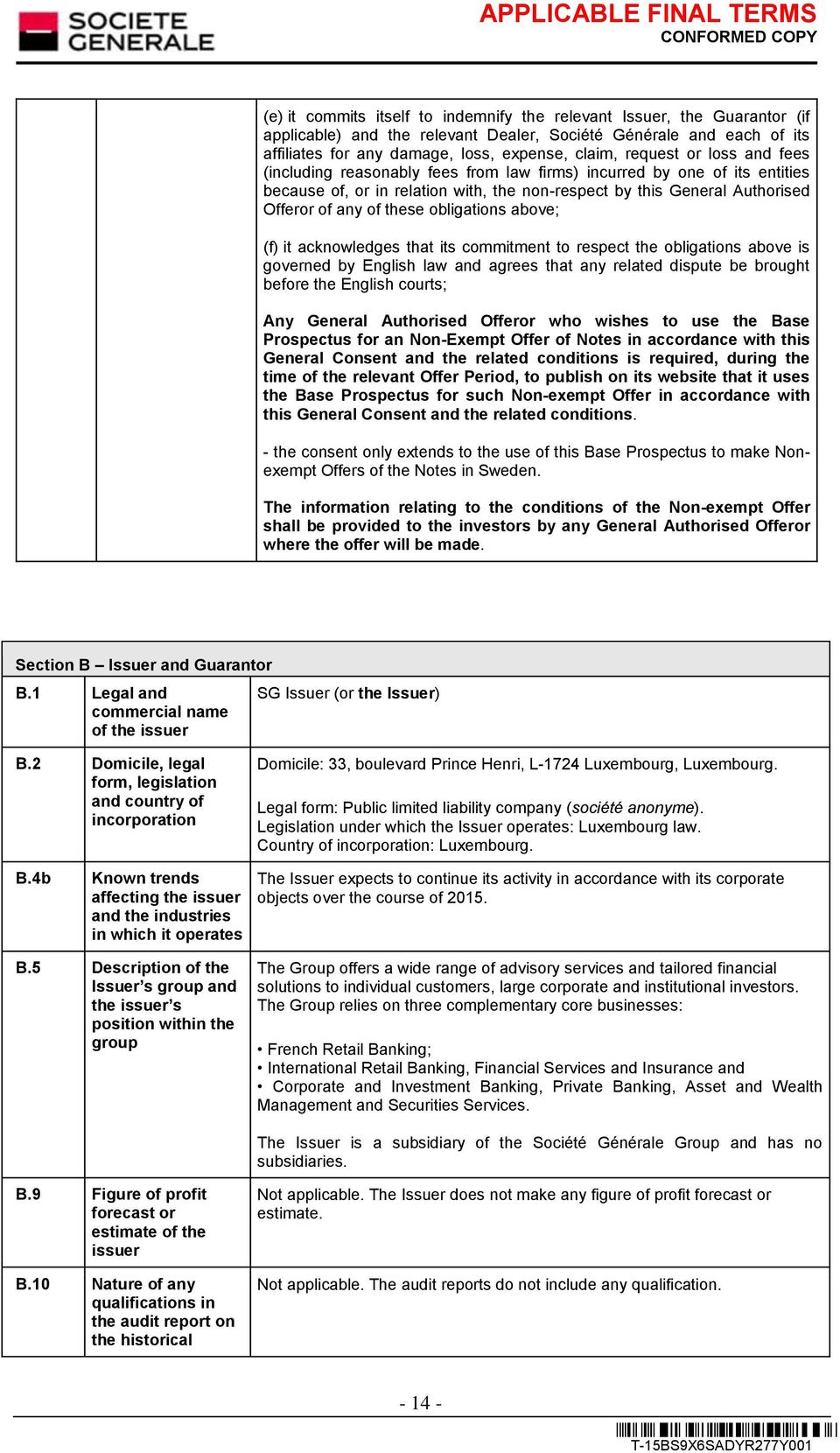 obligations above; (f) it acknowledges that its commitment to respect the obligations above is governed by English law and agrees that any related dispute be brought before the English courts; Any