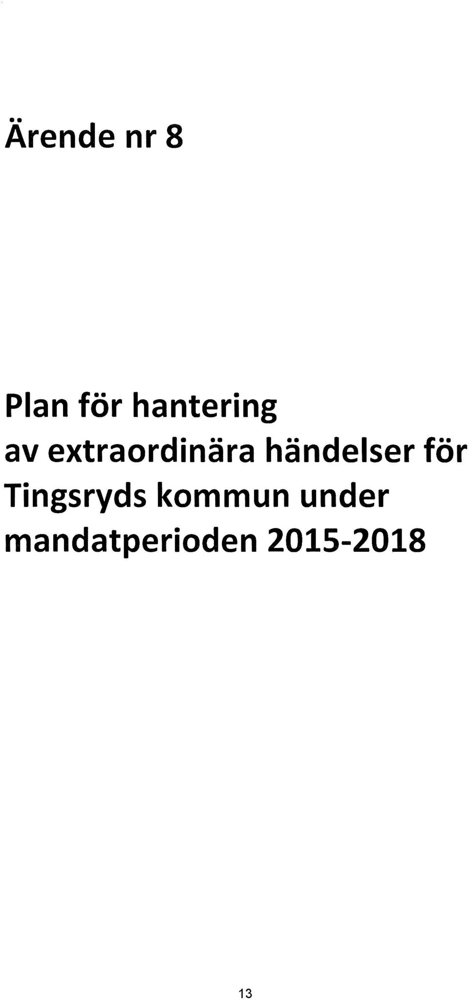 händeser för Tingsryds