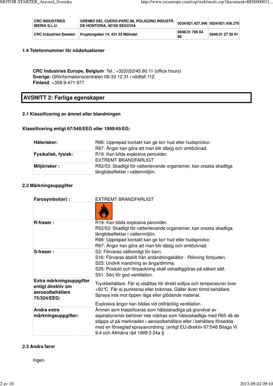 4 Telefonnummer för nödsituationer CRC Industries Europe, Belgium: Tel.: +32(0)52/45.60.