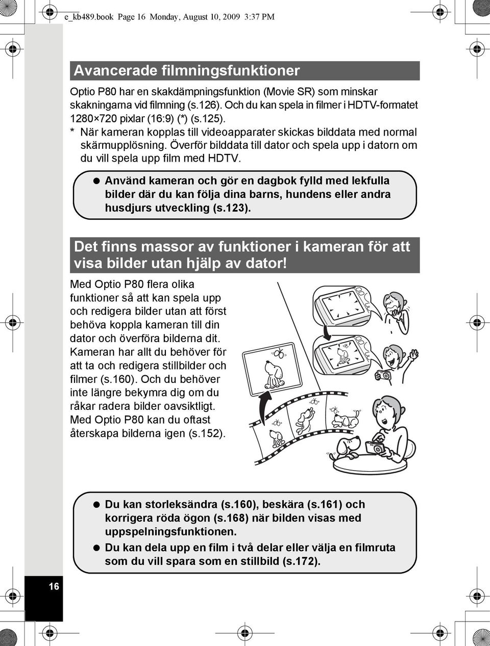 Överför bilddata till dator och spela upp i datorn om du vill spela upp film med HDTV.