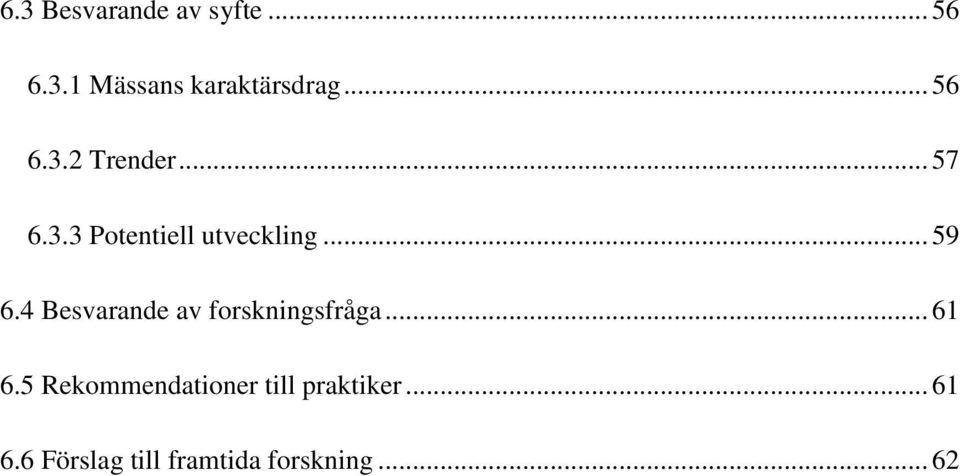 4 Besvarande av forskningsfråga... 61 6.