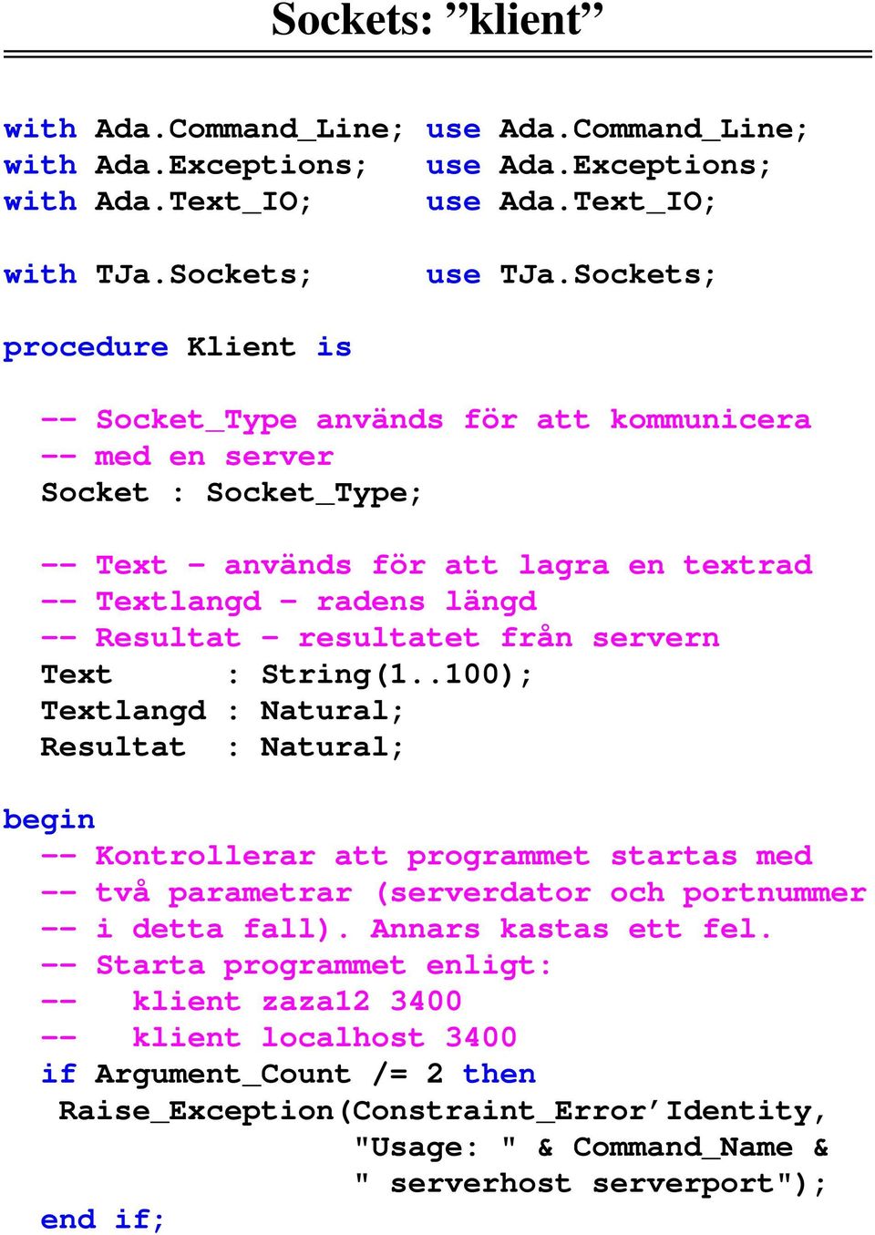 resultatet från servern Text : String(1.