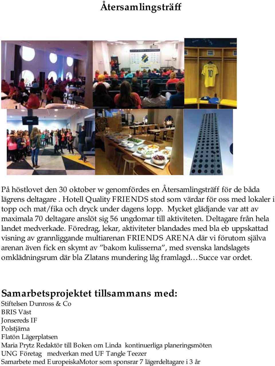 Deltagare från hela landet medverkade.
