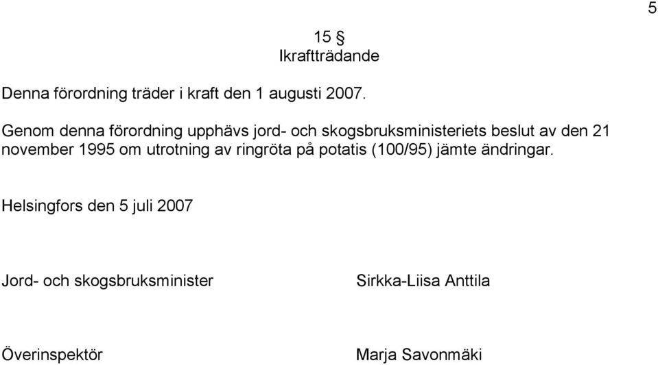 november 1995 om utrotning av ringröta på potatis (100/95) jämte ändringar.