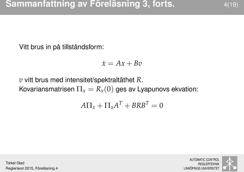 vitt brus med intensitet/spektraltäthet R.