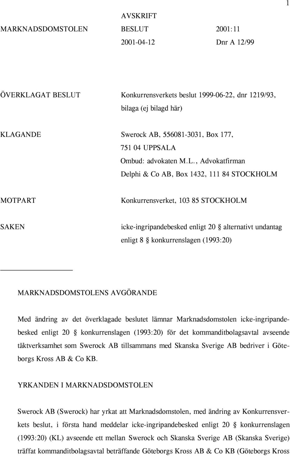 Ombud: advokaten M.L.