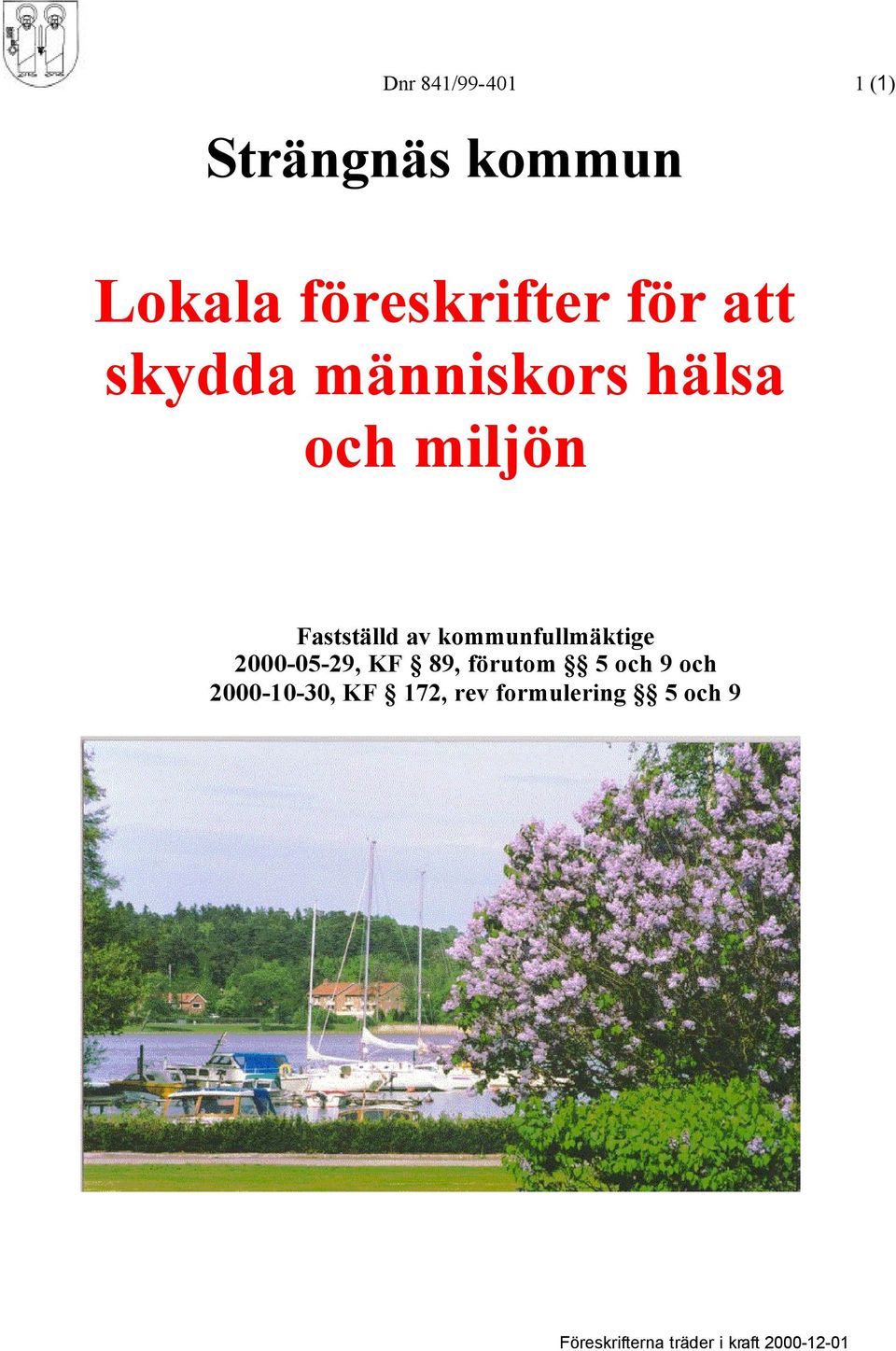 miljön Fastställd av kommunfullmäktige 2000-05-29, KF