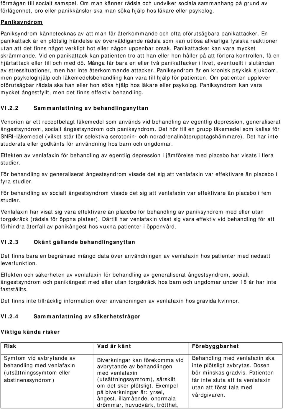 En panikattack är en plötslig händelse av överväldigande rädsla som kan utlösa allvarliga fysiska reaktioner utan att det finns något verkligt hot eller någon uppenbar orsak.