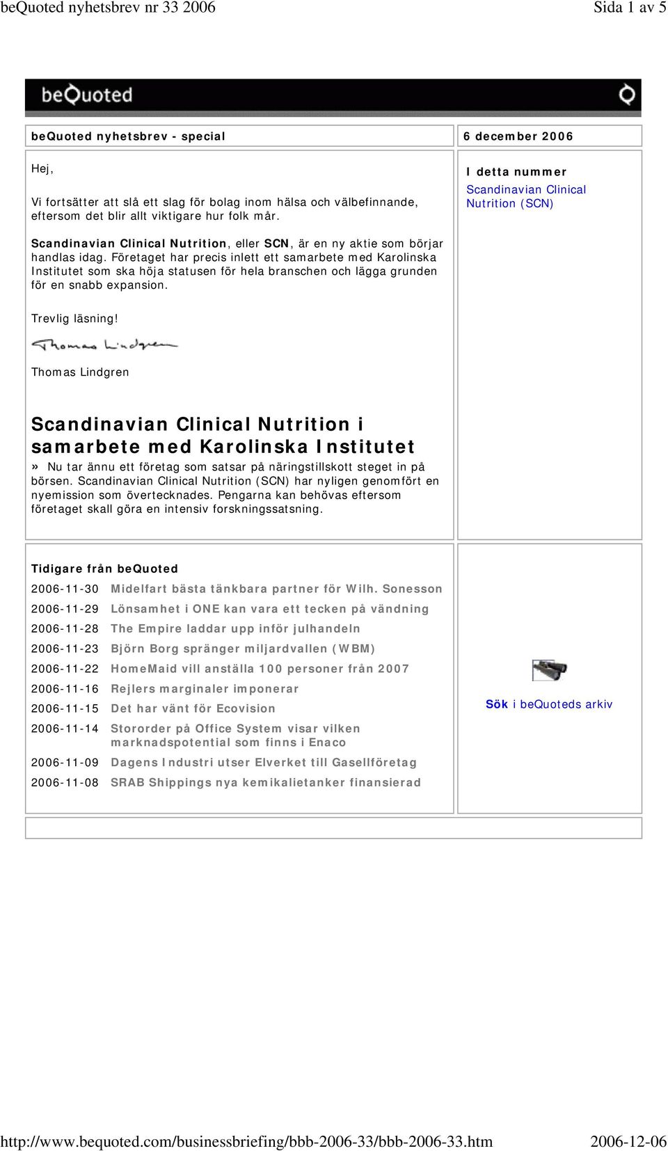 Företaget har precis inlett ett samarbete med Karolinska Institutet som ska höja statusen för hela branschen och lägga grunden för en snabb expansion. Trevlig läsning!