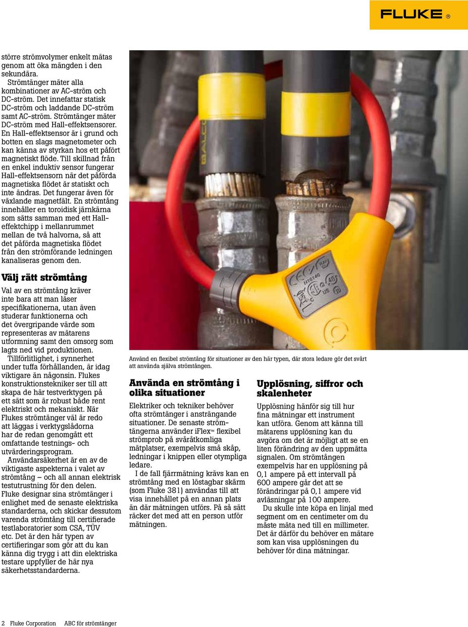 En Hall-effektsensor är i grund och botten en slags magnetometer och kan känna av styrkan hos ett påfört magnetiskt flöde.