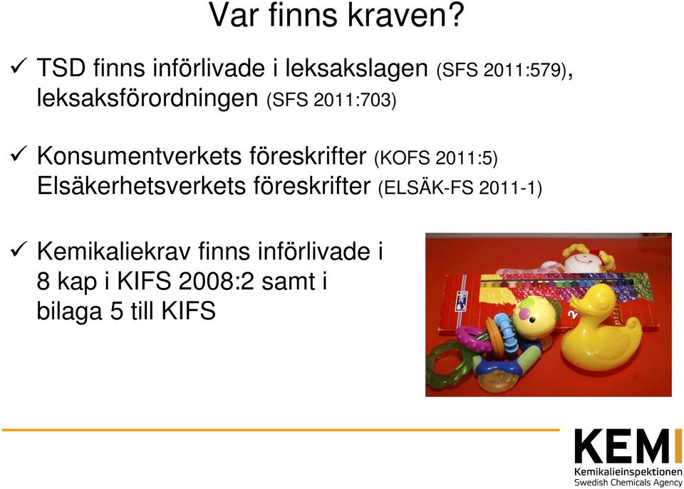 leksaksförordningen (SFS 2011:703) Konsumentverkets föreskrifter