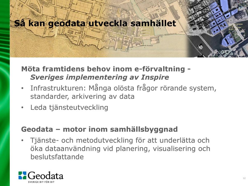 arkivering av data Leda tjänsteutveckling Geodata motor inom samhällsbyggnad Tjänste- och