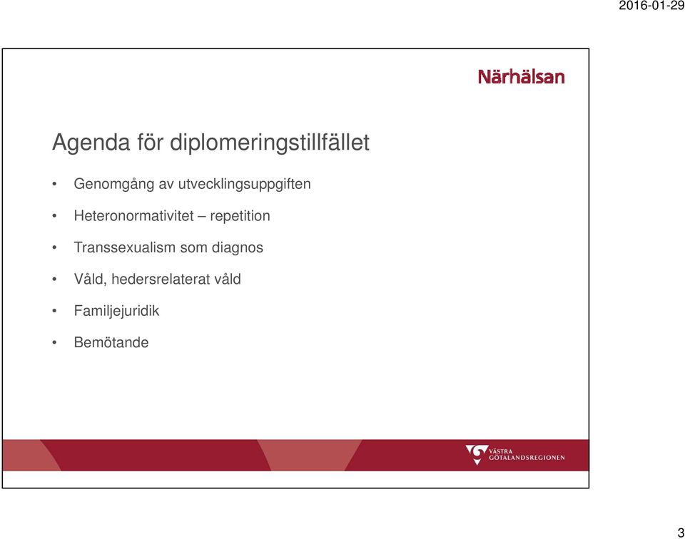 repetition Transsexualism som diagnos Våld,