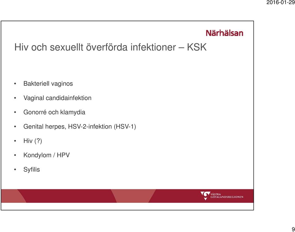 candidainfektion Gonorré och klamydia Genital