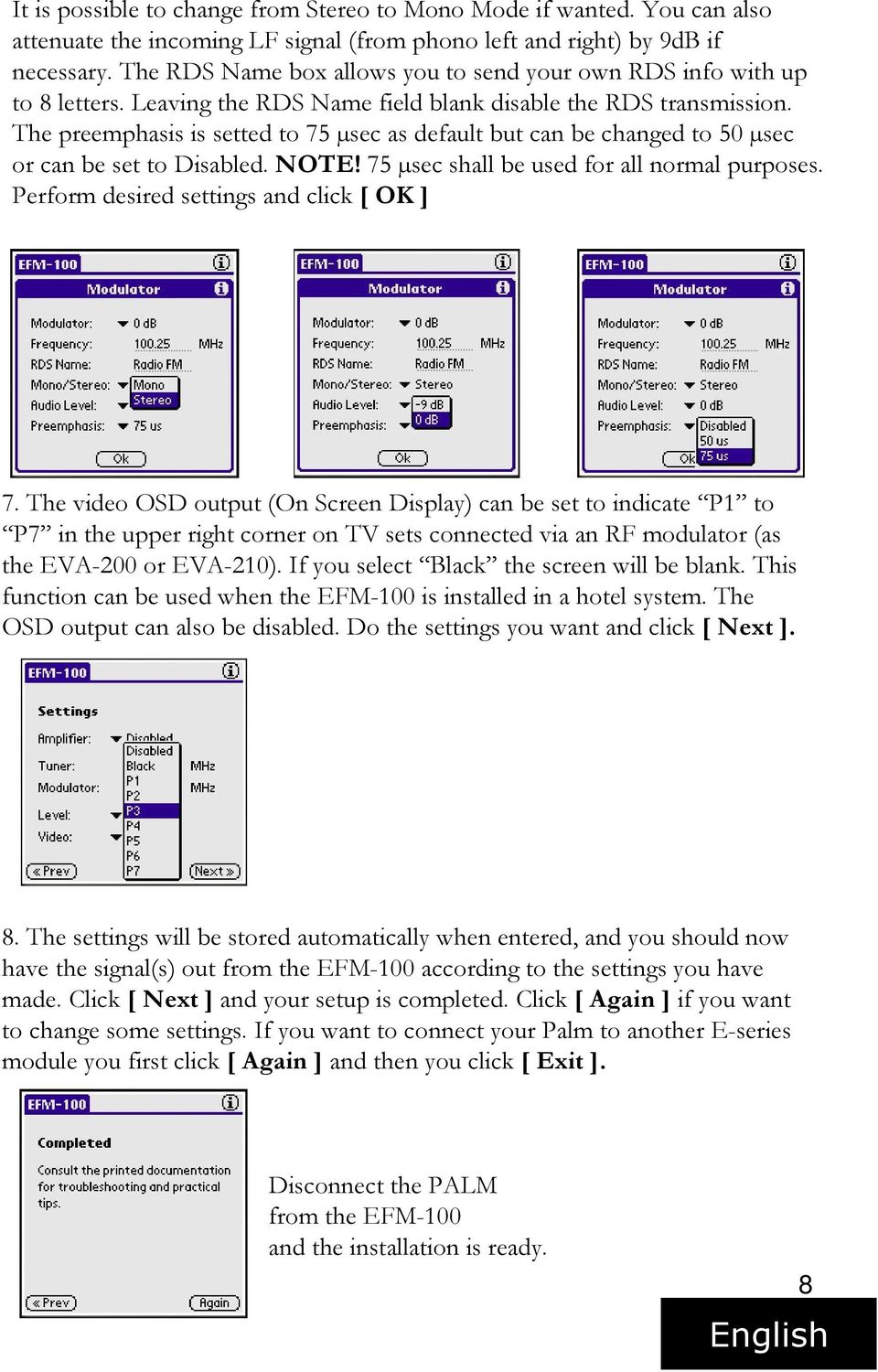 The preemphasis is setted to 75 µsec as default but can be changed to 50 µsec or can be set to Disabled. NOTE! 75 µsec shall be used for all normal purposes.