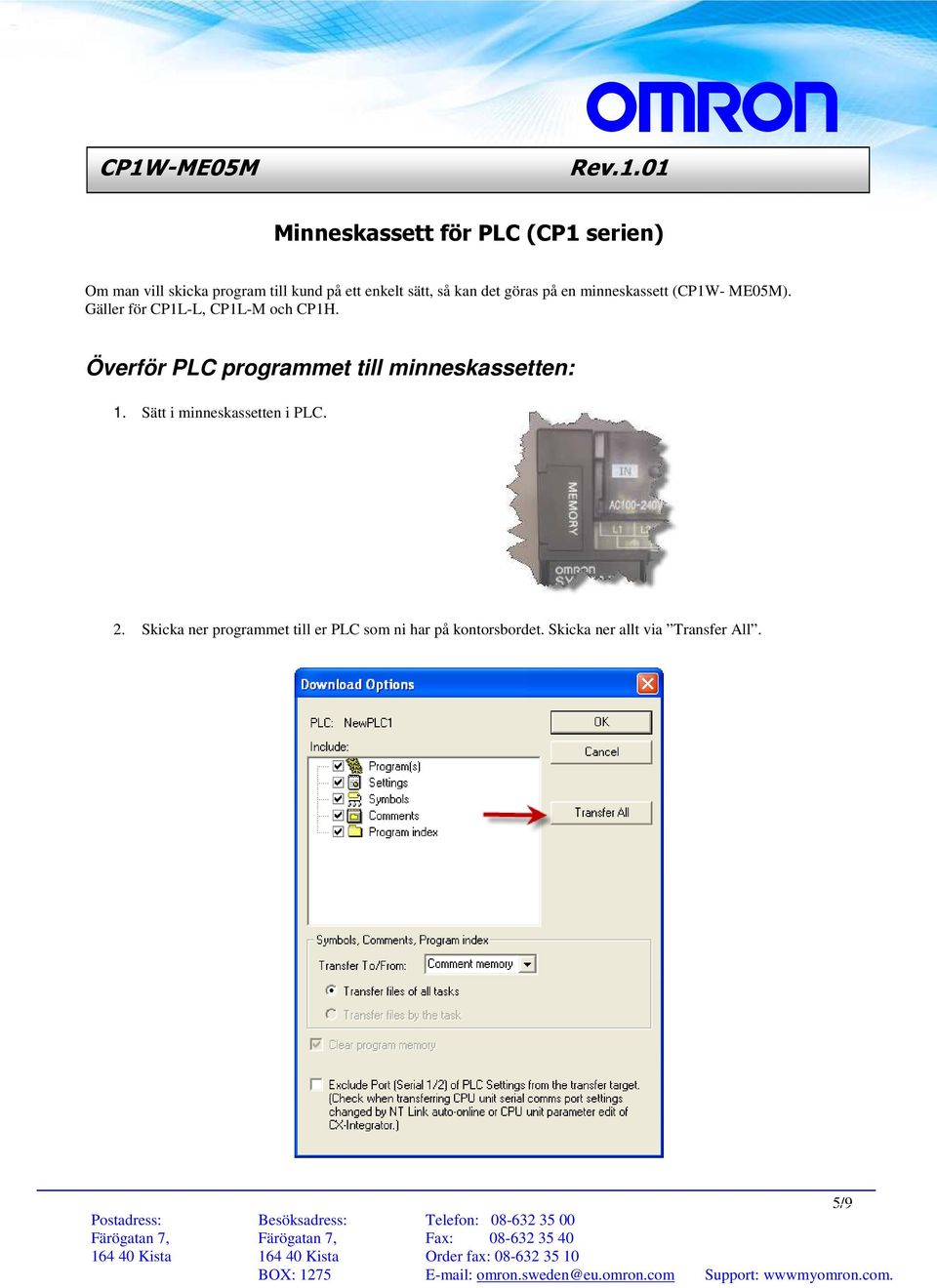 Gäller för CP1L-L, CP1L-M och CP1H. Överför PLC programmet till minneskassetten: 1.