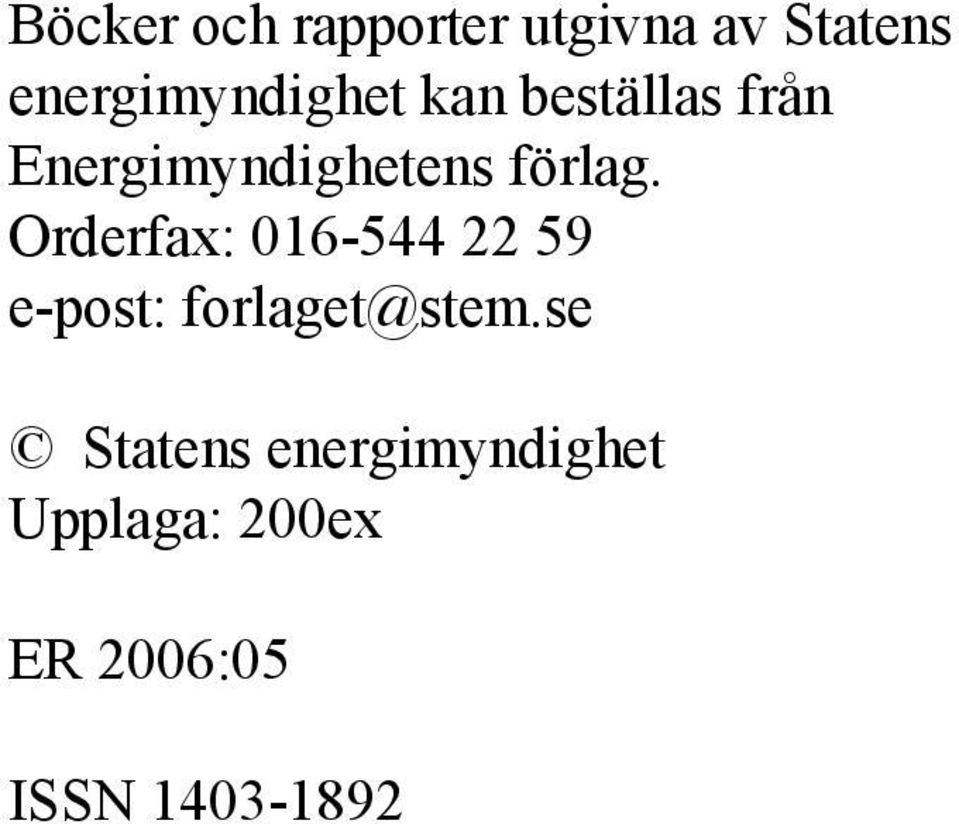 förlag. Orderfax: 016-544 22 59 e-post: forlaget@stem.