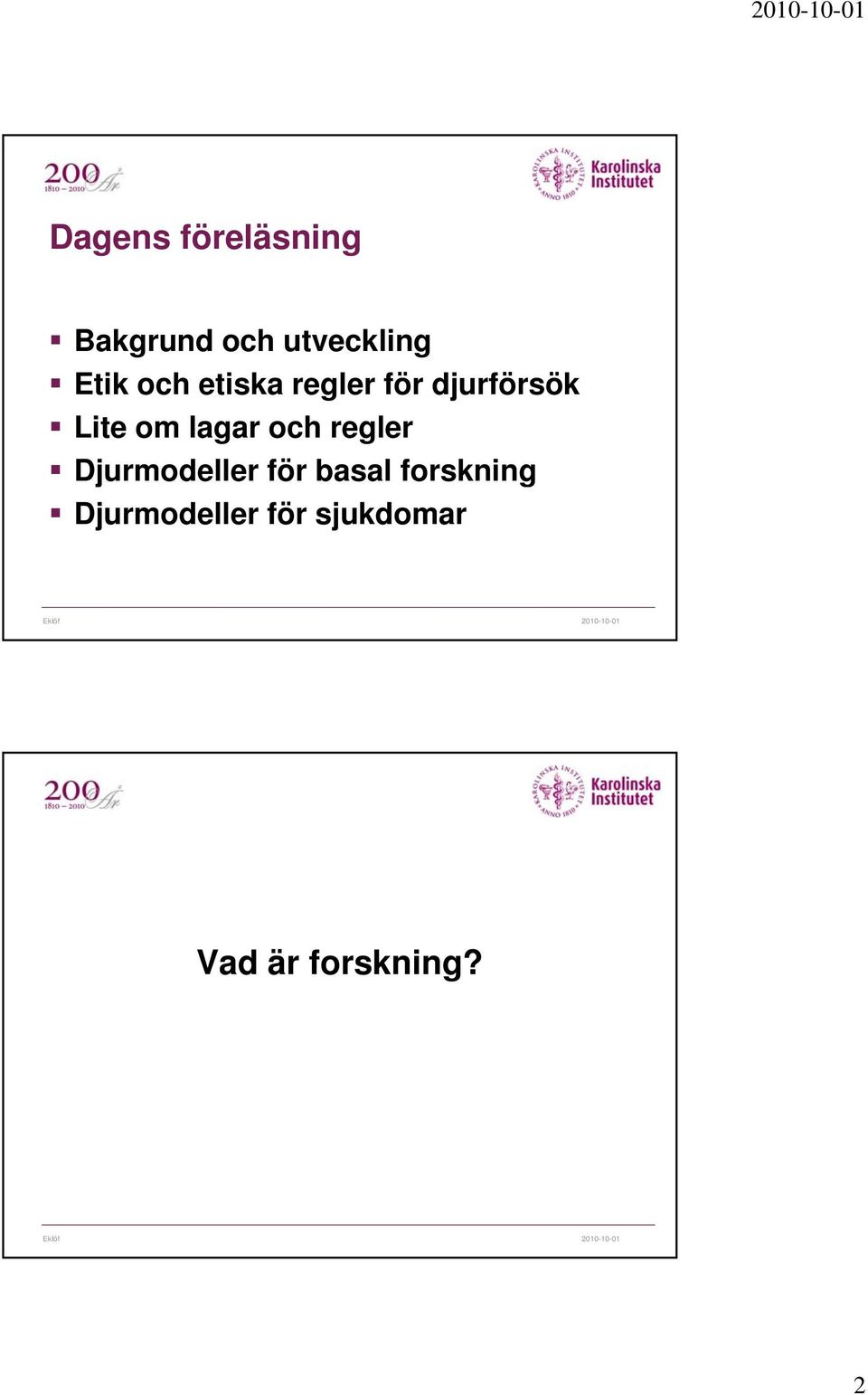 lagar och regler Djurmodeller för basal